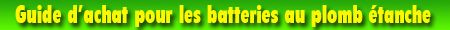 Guide batteries solaires au plomb �tanche AGM