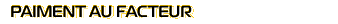paiment au facteur